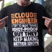 Cloud Engineer Ich versuche Dinge zu machen Lustig T-Shirt