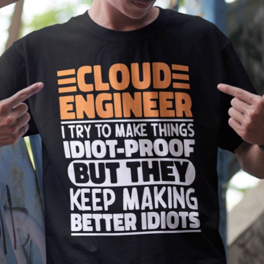 Cloud Engineer Ich versuche Dinge zu machen Lustig T-Shirt
