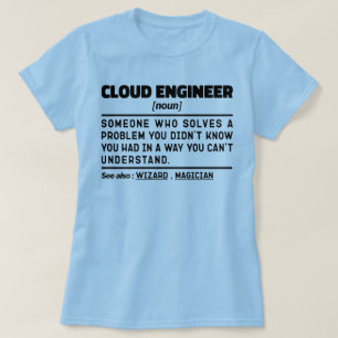 Cloud Engineer Noun Student Spaß Redewendungen Coo T-Shirt