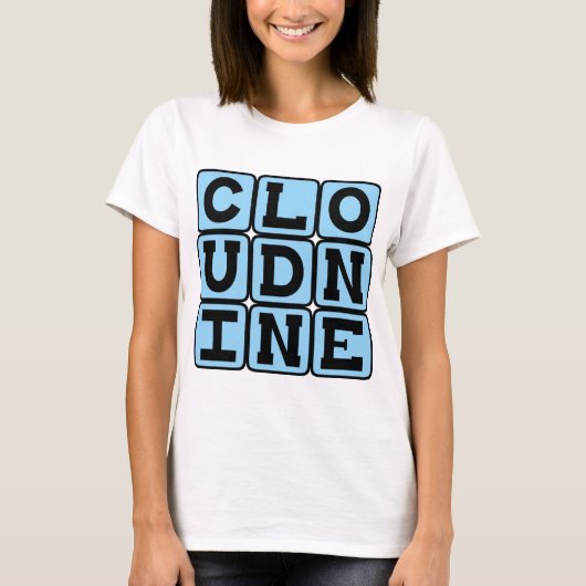 Cloud Nine, Gefühl Great T-Shirt (Vorderseite)