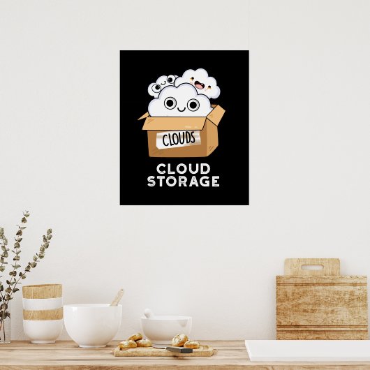 Cloud Storage Funny Weather Technology Puff Dark B Poster (Küche)