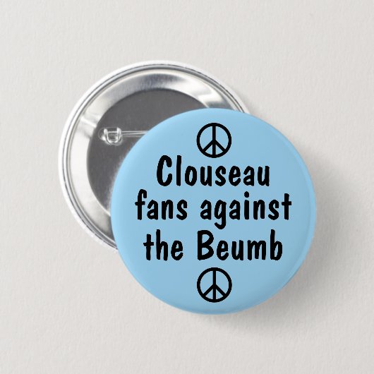 Clouseau Fans gegen das Beumb Button-Abzeichen Button (Vorne & Hinten)