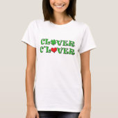 Clover C'Lover {4-Blatt Kleber & Herz} Shirt (Vorderseite)