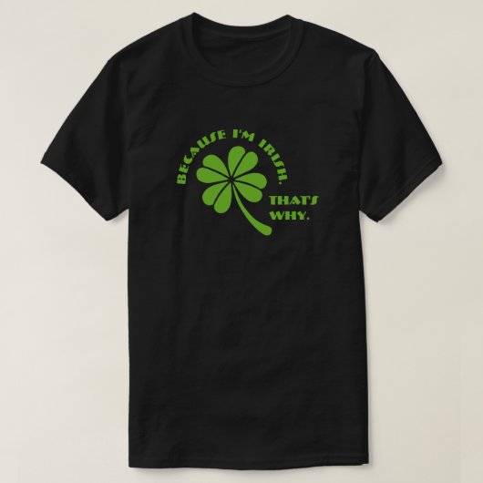 Clover (hell) - Weil ich irisch bin T-Shirt (Design vorne)