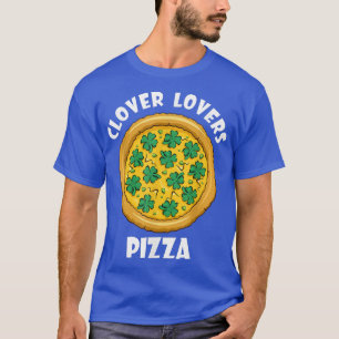 Clover Lovers Pizza Shamrock St Patricks Day Toddl T-Shirt