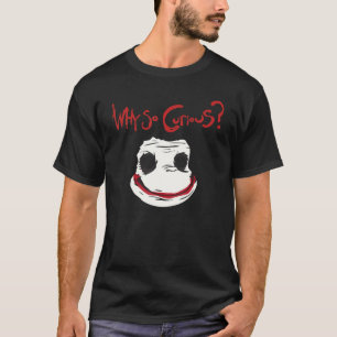 Clown Gesicht warum so neugierig für Männer Frauen T-Shirt