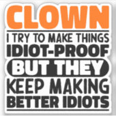 Clown Ich versuche, Dinge lustige Zitate Clown zu Aufkleber (Vorderseite)
