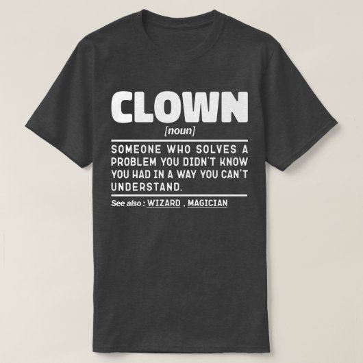 Clown Noun Funny Meme Sarcastic Circus Lover Cool T-Shirt (Design vorne)