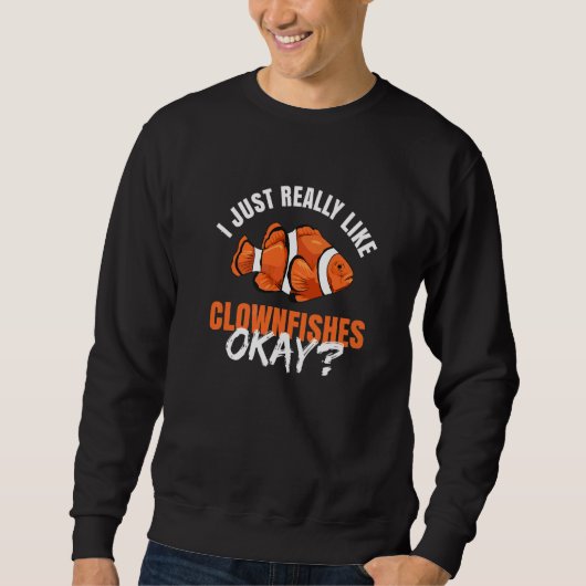 Clownfisch Anemone Zitat für einen Clownfisch      Sweatshirt (Vorderseite)