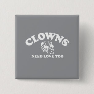 Clowns brauchen auch Liebe Button