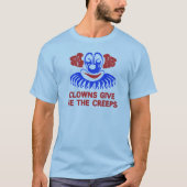 Clowns geben mich kriechen T-Shirt (Vorderseite)