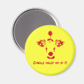 Clowns haben mich dazu gebracht, es zu tun magnet (Vorderseite/Rückseite)