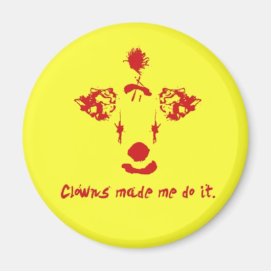 Clowns haben mich dazu gebracht, es zu tun magnet (Vorne)