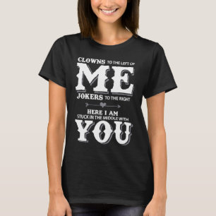 Clowns zu den Verlassen von mir Jokern zu den Rech T-Shirt