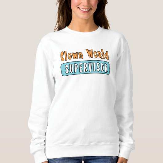 Clownweltberater Sweatshirt (Vorderseite)