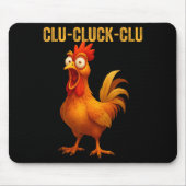 Clu-cluck-clu Funny Rooster Chicken Hilarious Farm Mousepad (Vorne)