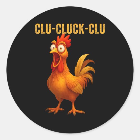Clu-cluck-clu Funny Rooster Chicken Hilarious Farm Runder Aufkleber (Vorderseite)