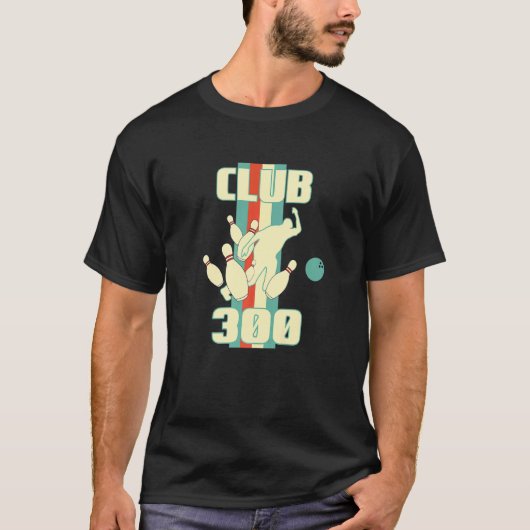 Club 300 Bowler Strike Bowling Ball T-Shirt (Vorderseite)