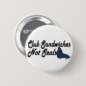 Club Sandwiches nicht Siegel Button (Vorne & Hinten)