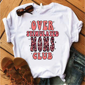 Club überstimulierter Mamas T-Shirt