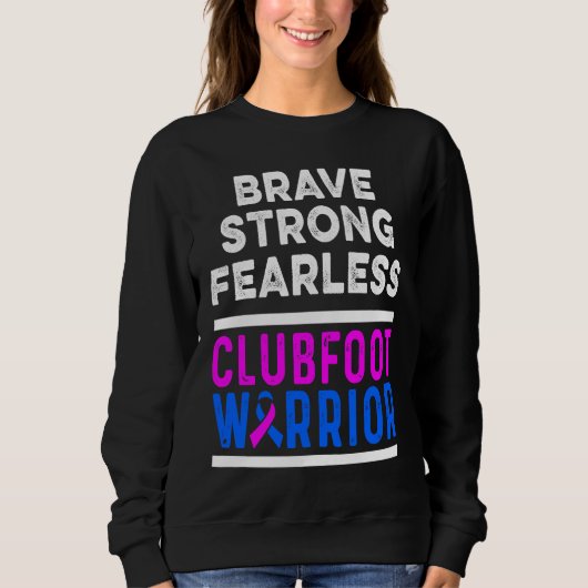 Clubfoot Awareness Warrior Brave CTEV TEV Survivor Sweatshirt (Vorderseite)