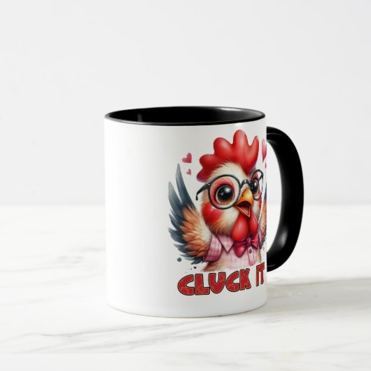 Cluck It Quote Tasse | Funny & Relaxter Coffee Cup (VorderseiteRechts)