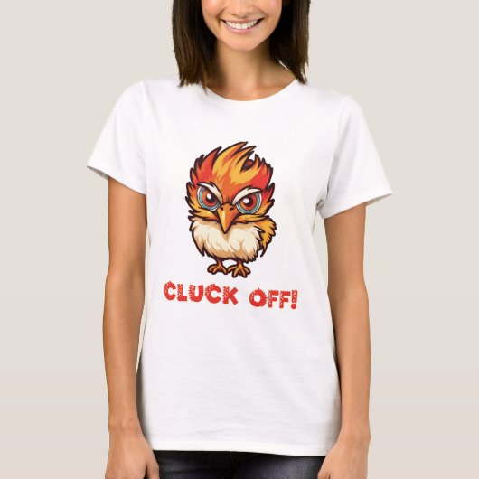 Cluck Off| Funny Chicken T-Shirt (Vorderseite)