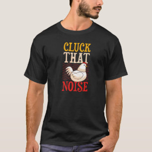 Cluck That Noise Chicken Bauer Joke Spaß Puff T-Shirt