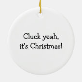 Cluck Yeah, It's Christmas! Funny Chicken Pun Keramik Ornament (Hinten)