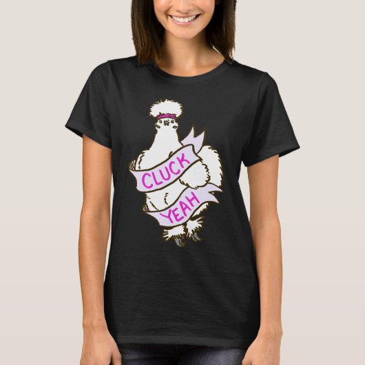 Cluck Yeah Silkie Chicken T-Shirt (Vorderseite)