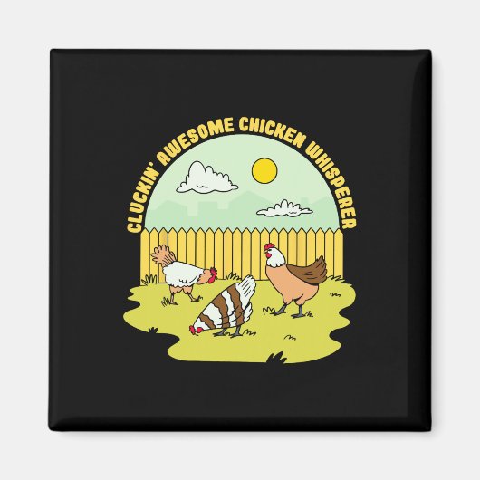 Cluckin Awesome Hühnerflüsterer Magnet (Vorne)