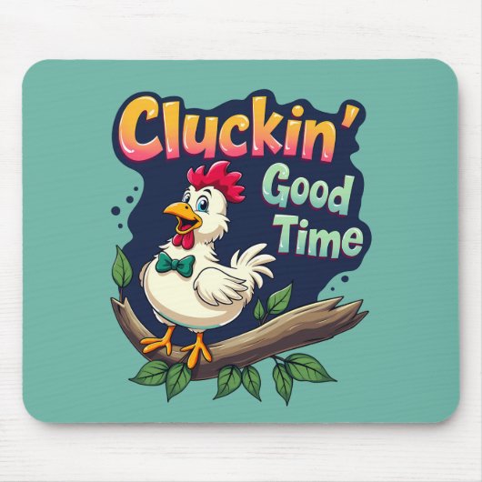 Cluckin' Good Time Funny Chicken Illustration Mousepad (Vorne)