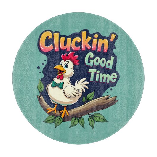 Cluckin' Good Time Funny Chicken Illustration Schneidebrett (Vorderseite)