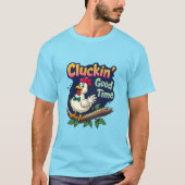 Cluckin' Good Time Funny Chicken Illustration T-Shirt (Vorderseite)