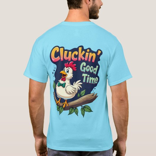 Cluckin' Good Time Funny Chicken Illustration T-Shirt (Rückseite)