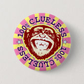 Clueless 100% Funny Funky Monkey Abzeichen Button (Vorderseite)