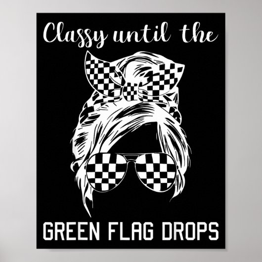 Cly Until The Green Flag Drops Messy Bun Racing Wo Poster (Vorne)
