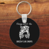 Cly Until The Green Flag Drops Messy Bun Racing Wo Schlüsselanhänger (Vorderseite)