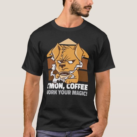 C'mon Kaffee arbeitet mit Ihrem zauberhaften Grimh T-Shirt (Vorderseite)