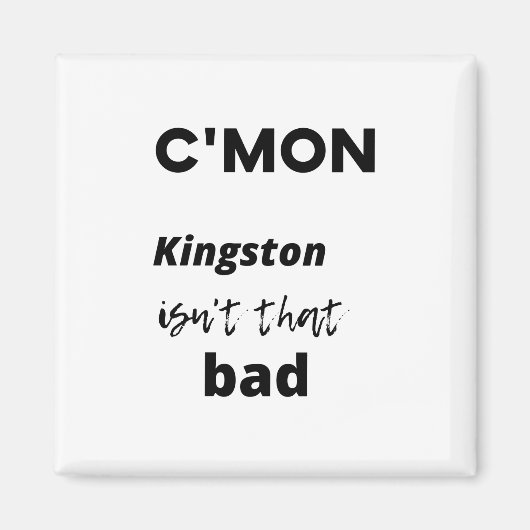 c'mon Kingston ist nicht so schlecht Magnet (Vorne)