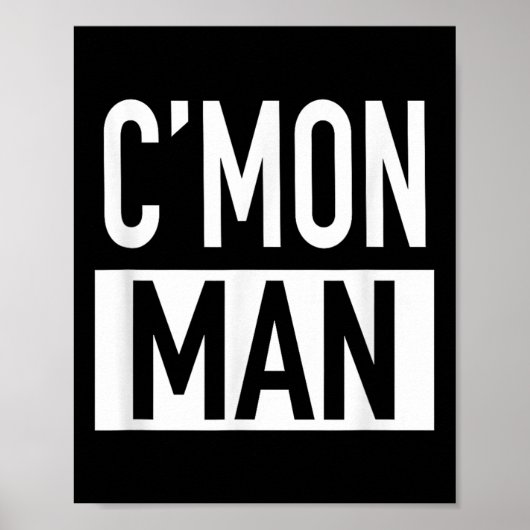 C'mon Man (come On Man) - Pular Quote Poster (Vorne)