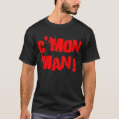 C'mon Mann! Rot T-Shirt (Vorderseite)
