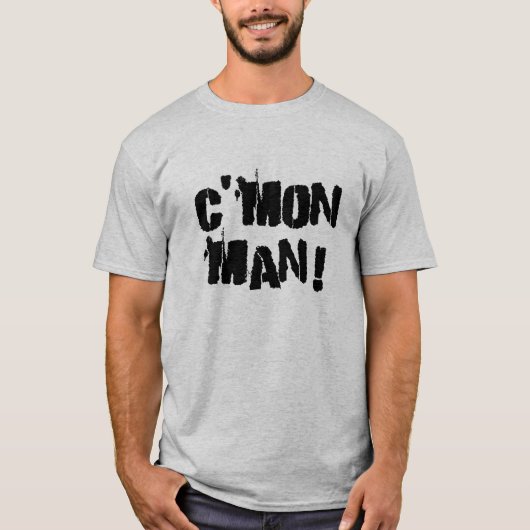 Cmon Mann! T-Shirt (Vorderseite)
