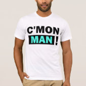 C'Mon Mann-T - Shirt (Vorderseite)