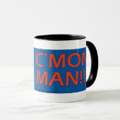 C'Mon Mann!!  Tassen (VorderseiteRechts)
