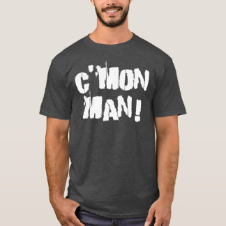 C'mon Mann! Weiß T-Shirt