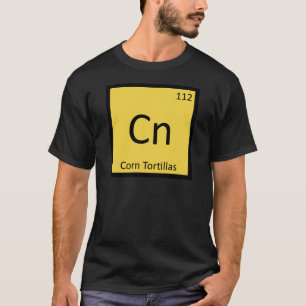 Cn - Mais-Tortillas Chemie Periodensystem T-Shirt