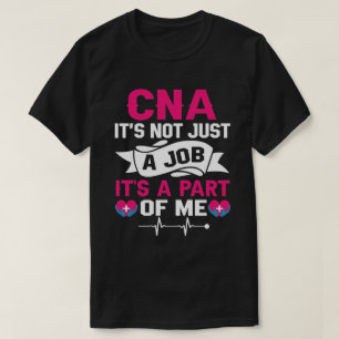 CNA es ist nicht nur ein Job, es ist ein Teil von T-Shirt