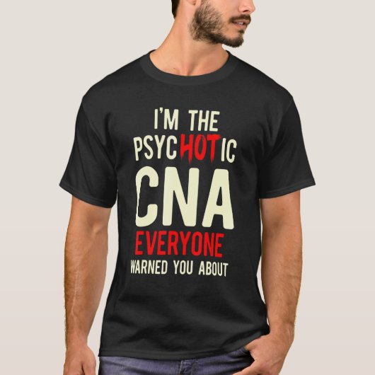 CNA Hot Certified Nursing Assistant 1 T-Shirt (Vorderseite)