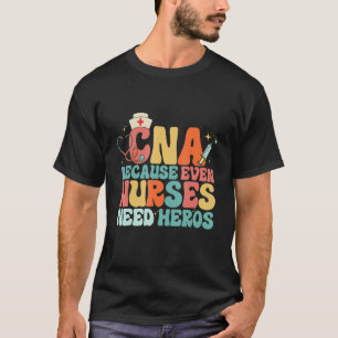 CNA Humor, weil auch Krankenschwestern Helden brau T-Shirt